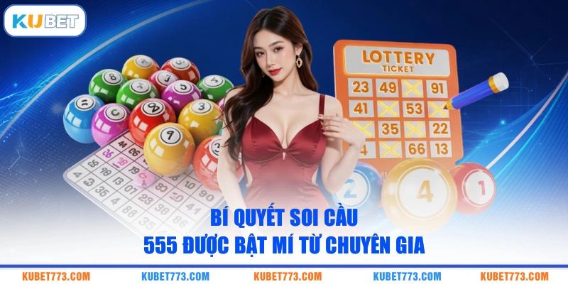 Bí quyết soi cầu 555 được bật mí từ chuyên gia