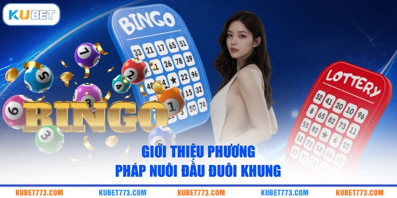 Giới thiệu phương pháp nuôi đầu đuôi khung