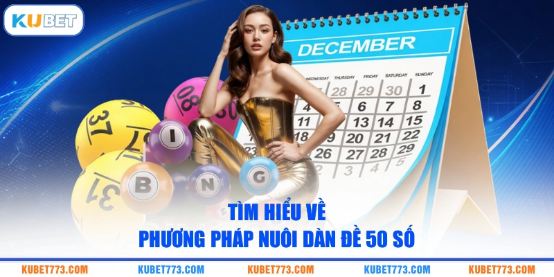 Tìm hiểu về phương pháp nuôi dàn đề 50 số