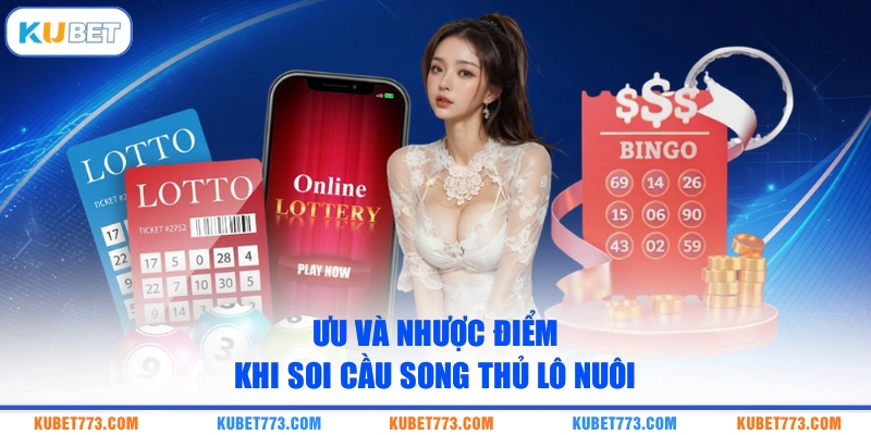 Ưu và nhược điểm khi soi cầu song thủ lô nuôi